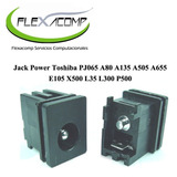 Jack Power Toshiba Pj065 A80 A135 A505 A655  E105 X500 L35 L