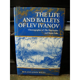 Roland John Wiley The Life And Ballets Of Lev Ivanov