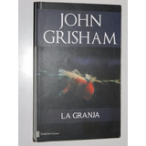 La Granja - John Grisham - Sudamericana
