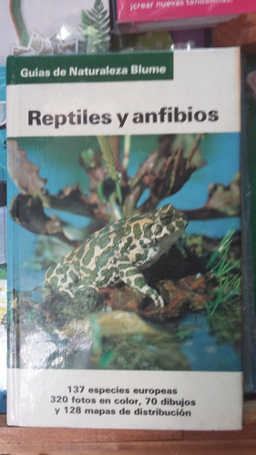 Guía De Anfibios Y Reptiles.  Guias De La Naturaleza Blume