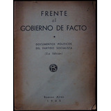 Frente Al Gobierno De Facto. 2da Edición. 1945. 48n 994