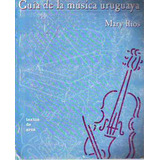 Guia De La Musica Uruguaya De Mary Rios Editorial Arca