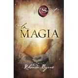 La Magia  - Rhonda Byrne - Libro Nuevo - Urano