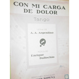 Partitura Tango Con Mi Carga De Dolor Argentino Dallochio