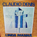 Claudio Denis 1981 Linda Manhã Lp Encarte - Vôo Livre Vl-001