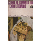 Como Se Comenta Un Texto Literario Correa Calderon - Lazaro