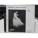 Catalogo De Exposição - Spoleto A Cidade E O Festival