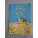 Filtro Solar - Mary Schmich - Tradução Pedro Bial