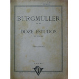 Partitura Burgmuller Doze Estudos Para Piano Iii Vol Op 105