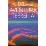 A Aventura Terrena - Ron Scolastico