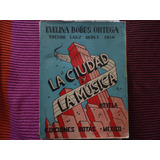 Evelina Bobes Ortega, La Ciudad Y La Música, Ediciones Botas