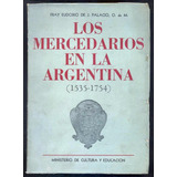 Los Mercedarios En La Argentina 1535-1754 - Fray Eudoxio