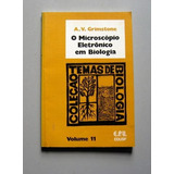 O Microscópio Eletrônico Em Biologia - A. V. Grimstone