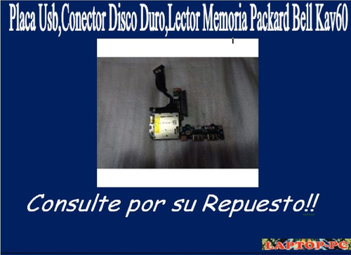 Placa Usb,conector Disco Duro,lector Memoria Packardbell Kav