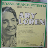 Vinil Compacto  Ary  Loren  / Brasil Grande Potencia A1