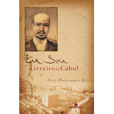 Livro: Eu Sou O Livreiro De Cabul - Shah Muhammad Rais