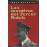S. Cosseron Las Mentiras Del Tercer Reich / Nazismo   /c