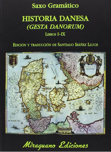Saxo Gramático Historia Danesa Gesta Danorum Miraguano