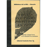 Cada Vez En El Pais Del Psicoanalisis Lacaniano  Varios
