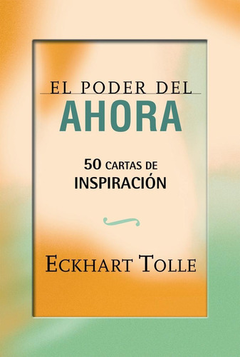 Poder Del Ahora (50 Cartas De Insipiración) - Tolle E. Gaia