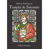 Livro História Ilustrada Do Templo De Salomão / Maçonaria