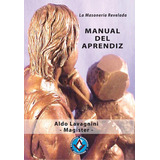 Manual Del Aprendiz Mason - Aldo Lavagnini - Magister