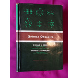 Quimica Organica - Donald J. Cram, George S. Hammonnd - 1963