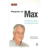 Livro Pergunte Ao Max Gehringer Biblioteca Época