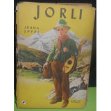 Jorli- Juana Spyri Coleccion Robin Hood 1° Edicion 1955