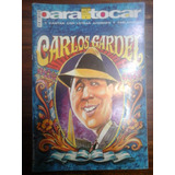 Carlos Gardel - Cancionero Para Tocar Y Cantar. Partituras!