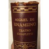 Miguel De Unamuno Teatro Completo Aguilar G8