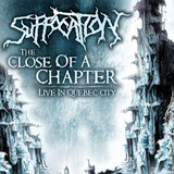 Suffocation - The Close Of A Chapter: Live In Quebec City
