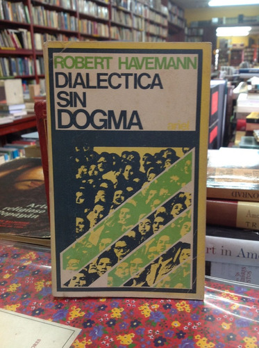 Dialéctica Sin Dogma. Robert Havemann. Marxismo Materialismo