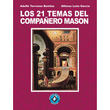 Masoneria. Los 21 Temas Del Compañero Mason. Benitez/garcía