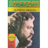 Cancionero Folklórico   Alfredo Abalos   Miguel Ángel Robles