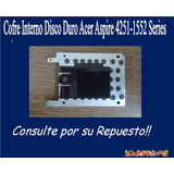 Cofre Interno Disco Duro Acer Aspire 4251-1552 Series
