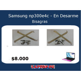 Bisagras Samsung Np300e4c En Desarme
