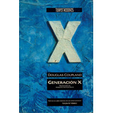 Generacion X - Douglas Coupland - Ediciones B