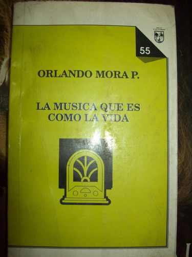 La Musica Que Es Como La Vida - Orlando Mora P. E7