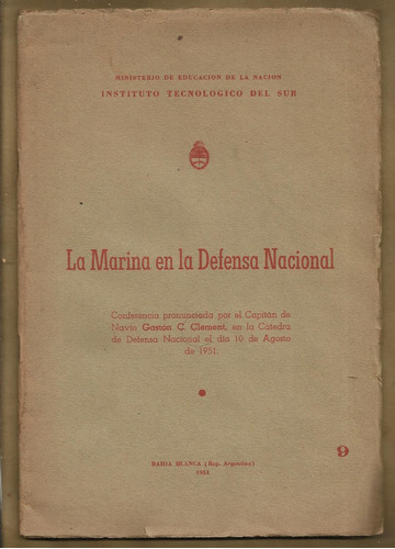 Clement Gastón C.: La Marina En La Defensa Nacional. 1951.