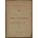 Clement Gastón C.: La Marina En La Defensa Nacional. 1951.