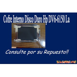 Cofre Interno Disco Duro  Hp Dv6-6150 La