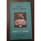 El Fin De La Infancia - Arthur C Clarke - Ed Minotauro