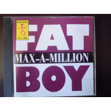 Fat Boy Cd Single Max-a-million