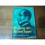 Memorias Del Coronel Tupper Por Ferndinand B. Tupper