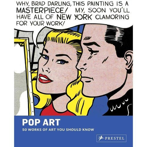 Pop Art: 50 Obras De Arte Que Usted Debe Saber