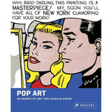 Pop Art: 50 Obras De Arte Que Usted Debe Saber