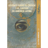 Visiones Sobre El Crimen Y El Castigo En América - Vs Autore