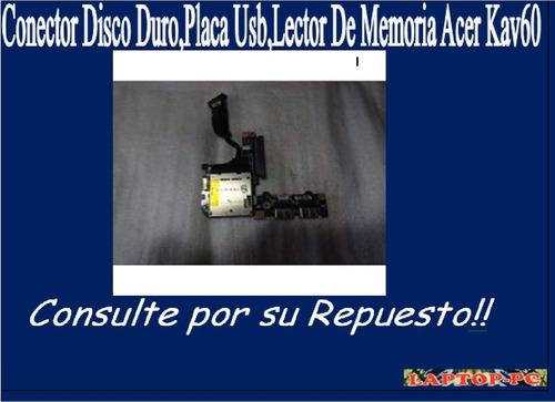 Conector Disco Duro,placa Usb,lector De Memoria Acer Kav60