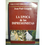 Adp La Epoca De Los Impresionistas Crespelle / Ed Vergara